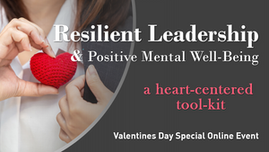SPECIAL VALENTINE'S WEBINAR! - Resilient Leadership