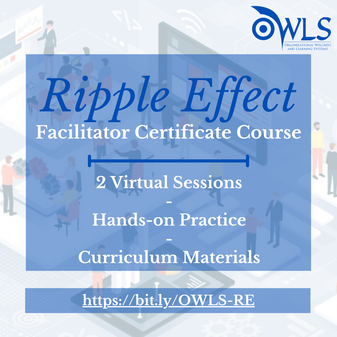 Ripple Effect Facilitator Course – Organizational Wellness and Learning ...